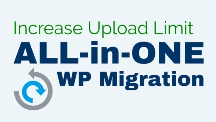 how to increase upload limit of all in one wp migration 1